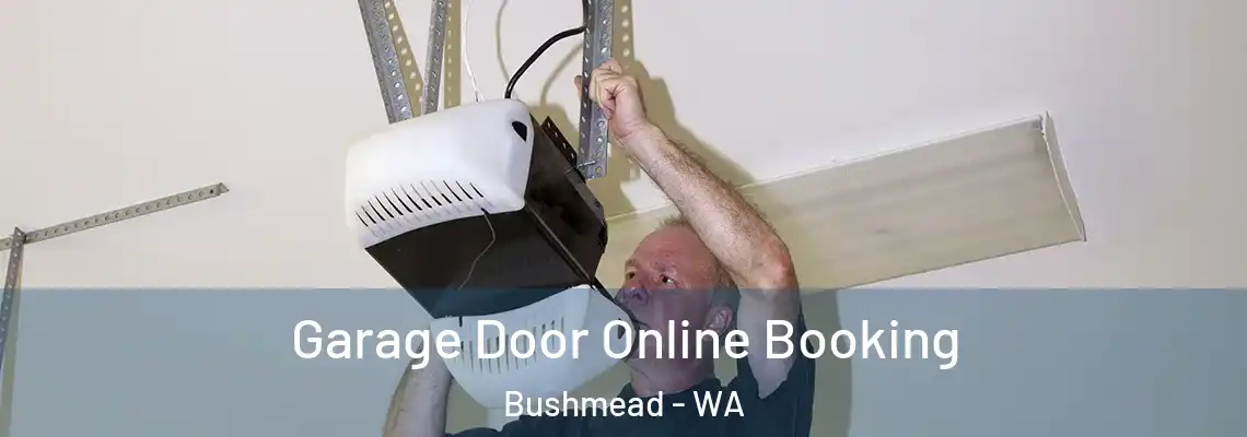 Garage Door Online Booking Bushmead - WA