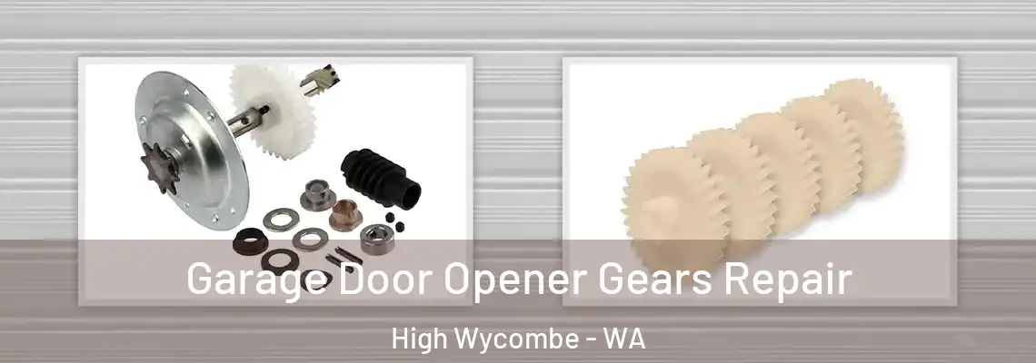 Garage Door Opener Gears Repair High Wycombe - WA