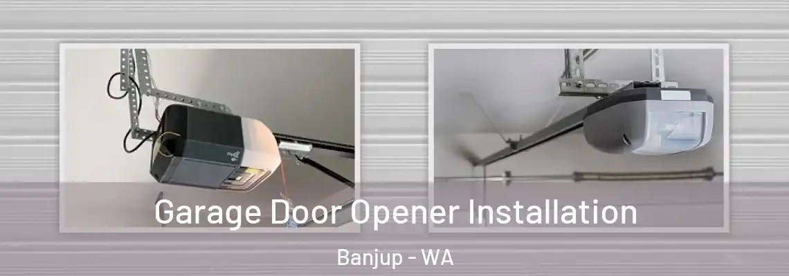  Garage Door Opener Installation Banjup - WA