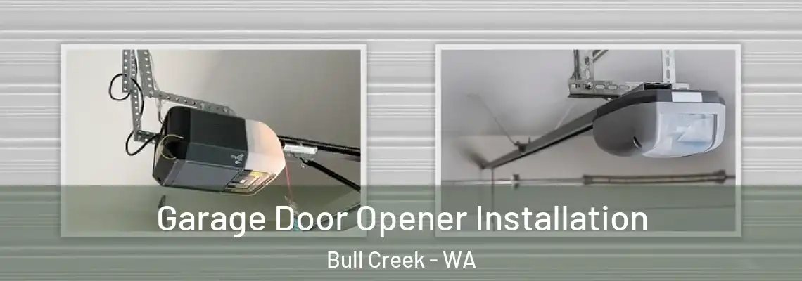 Garage Door Opener Installation Bull Creek - WA