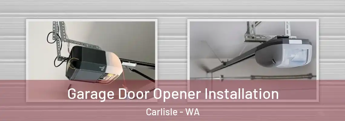 Garage Door Opener Installation Carlisle - WA