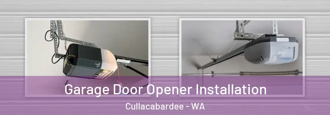 Garage Door Opener Installation Cullacabardee - WA