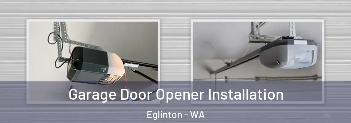 Garage Door Opener Installation Eglinton - WA