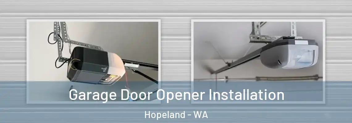 Garage Door Opener Installation Hopeland - WA