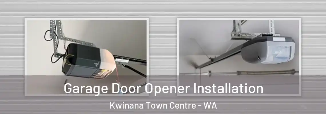  Garage Door Opener Installation Kwinana Town Centre - WA
