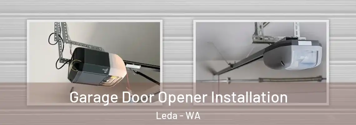 Garage Door Opener Installation Leda - WA