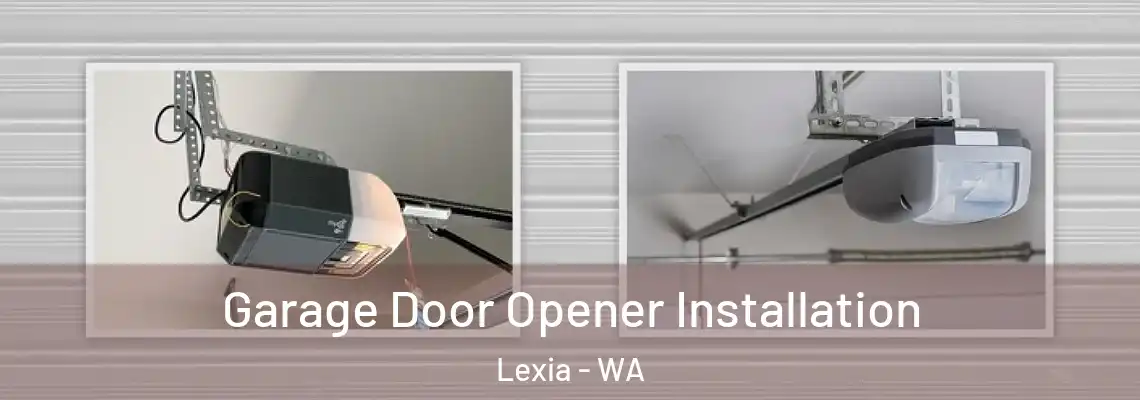 Garage Door Opener Installation Lexia - WA