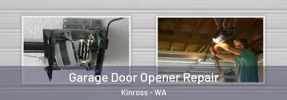 Garage Door Opener Repair Kinross - WA