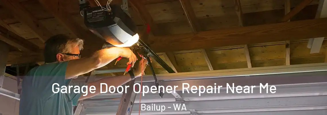 Garage Door Opener Repair Near Me Bailup - WA