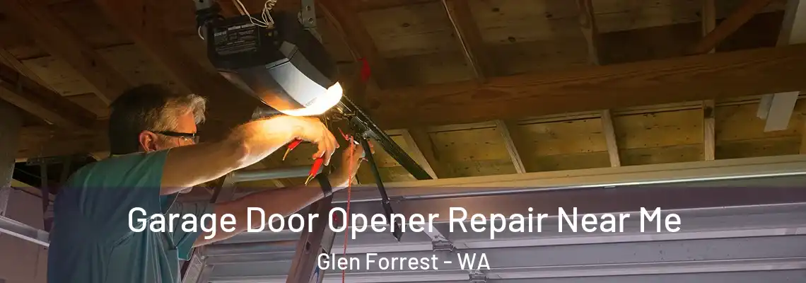 Garage Door Opener Repair Near Me Glen Forrest - WA