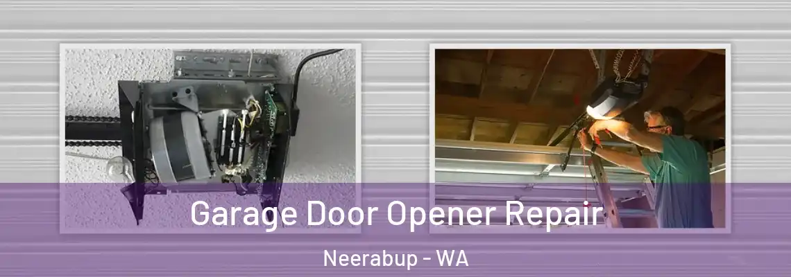 Garage Door Opener Repair Neerabup - WA