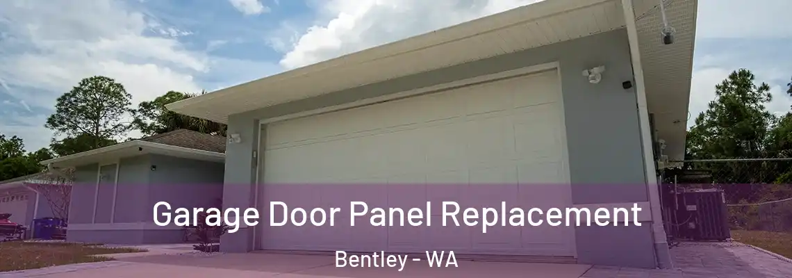 Garage Door Panel Replacement Bentley - WA