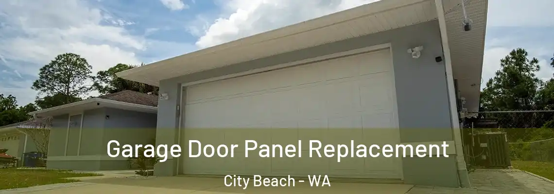 Garage Door Panel Replacement City Beach - WA
