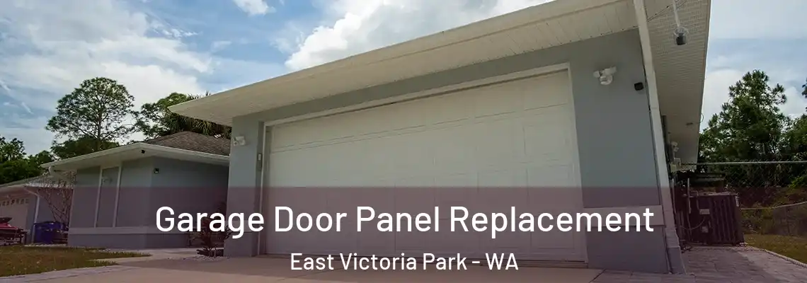 Garage Door Panel Replacement East Victoria Park - WA