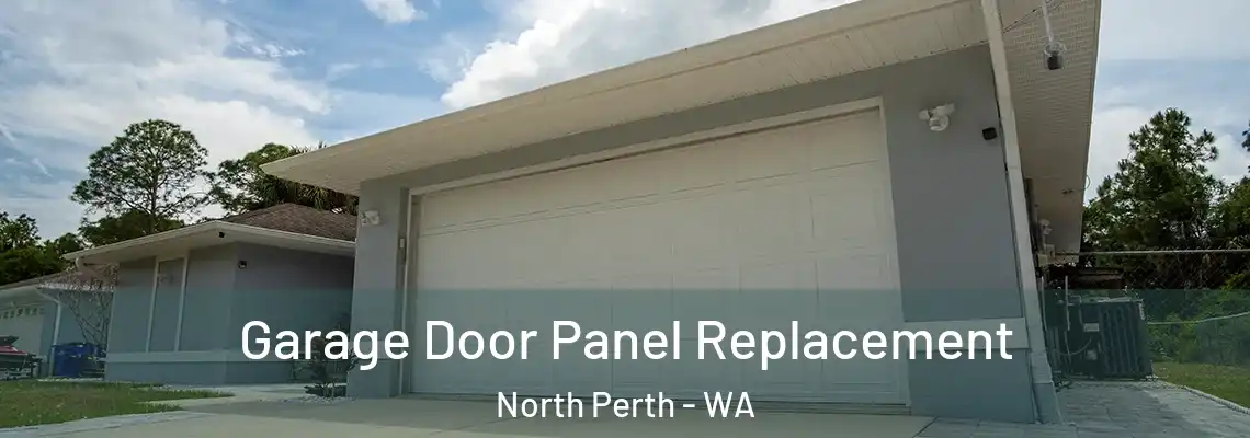Garage Door Panel Replacement North Perth - WA