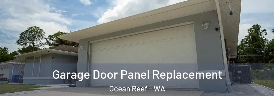 Garage Door Panel Replacement Ocean Reef - WA