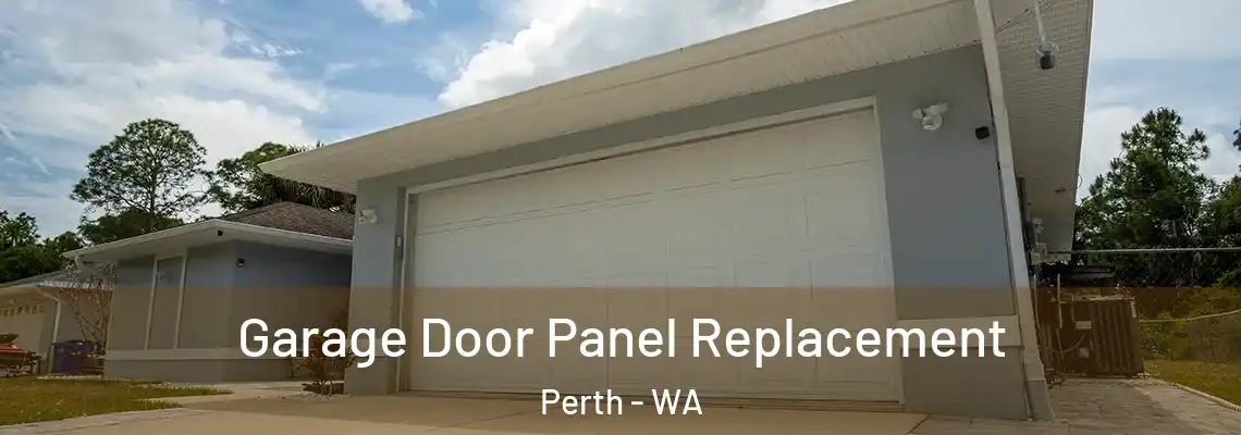 Garage Door Panel Replacement Perth - WA