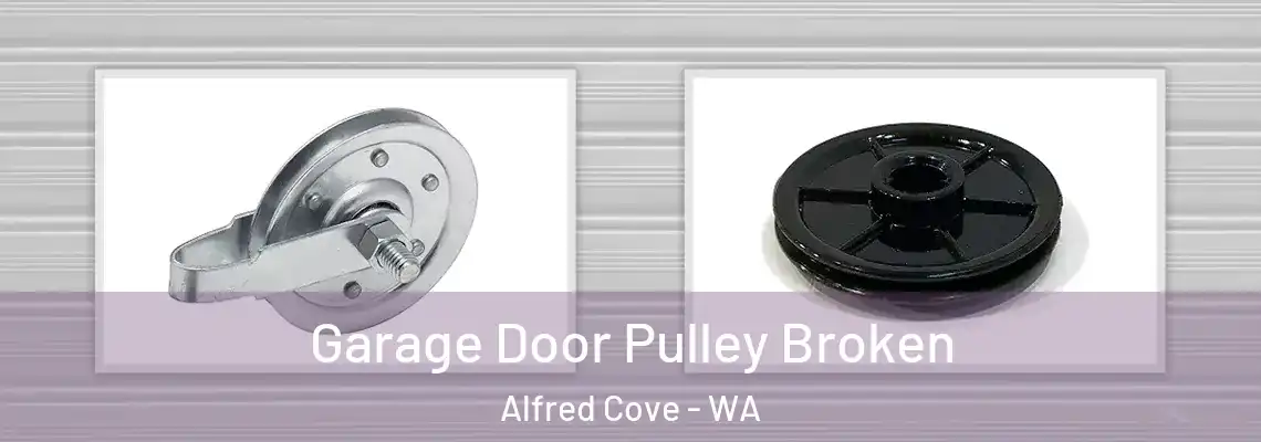 Garage Door Pulley Broken Alfred Cove - WA