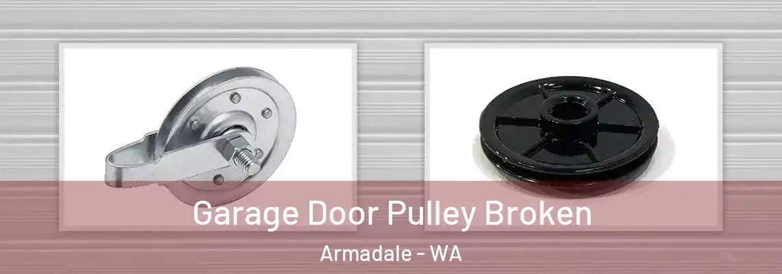  Garage Door Pulley Broken Armadale - WA