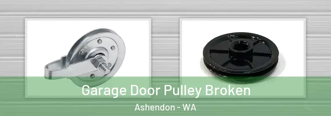 Garage Door Pulley Broken Ashendon - WA