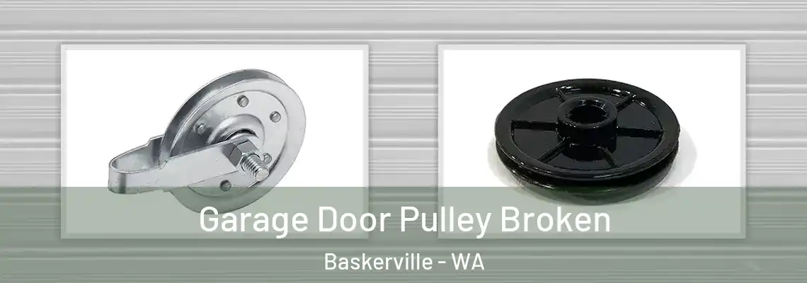 Garage Door Pulley Broken Baskerville - WA