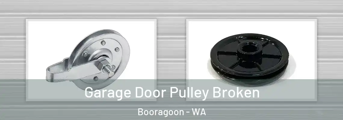 Garage Door Pulley Broken Booragoon - WA