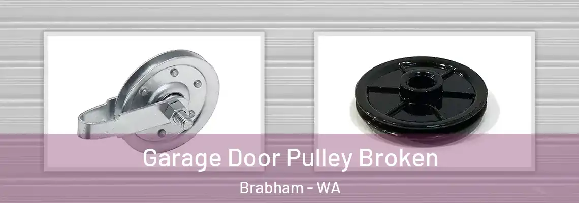 Garage Door Pulley Broken Brabham - WA