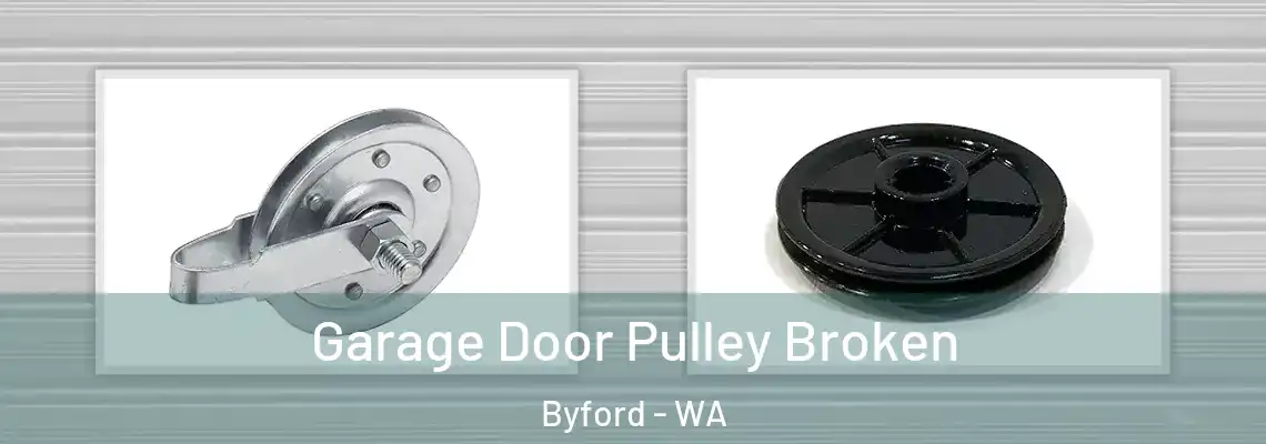 Garage Door Pulley Broken Byford - WA