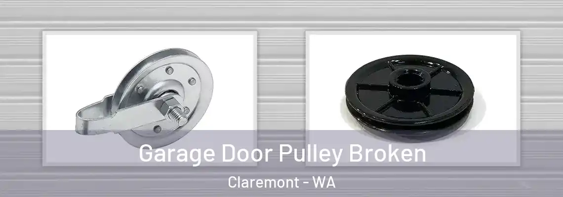 Garage Door Pulley Broken Claremont - WA