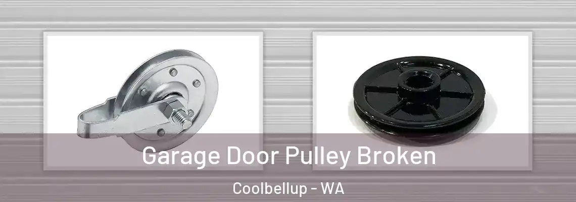 Garage Door Pulley Broken Coolbellup - WA