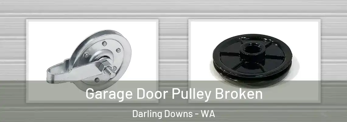 Garage Door Pulley Broken Darling Downs - WA