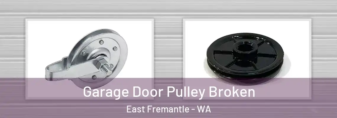 Garage Door Pulley Broken East Fremantle - WA