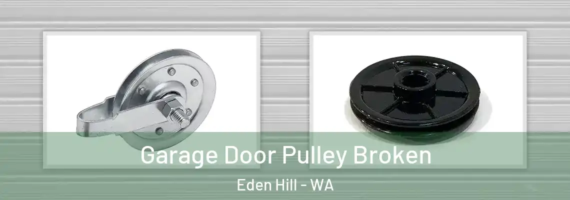 Garage Door Pulley Broken Eden Hill - WA