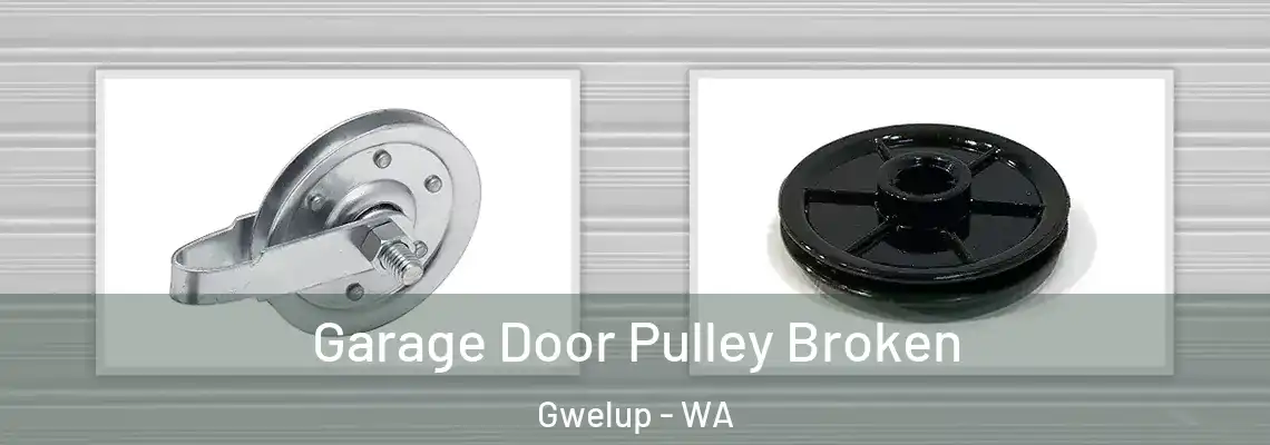 Garage Door Pulley Broken Gwelup - WA