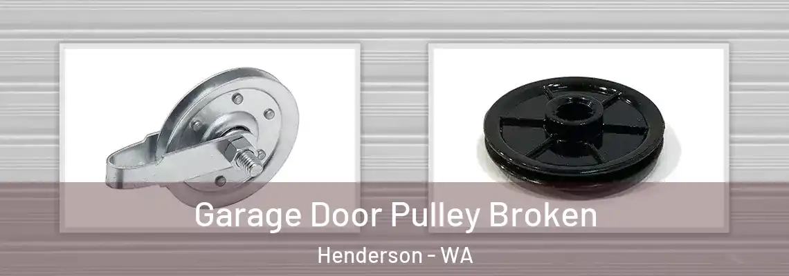 Garage Door Pulley Broken Henderson - WA