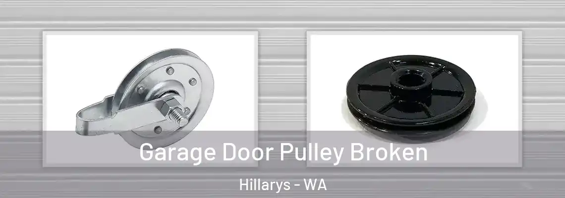 Garage Door Pulley Broken Hillarys - WA