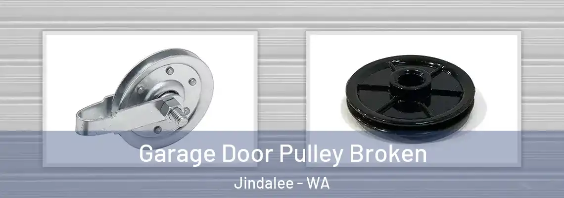 Garage Door Pulley Broken Jindalee - WA