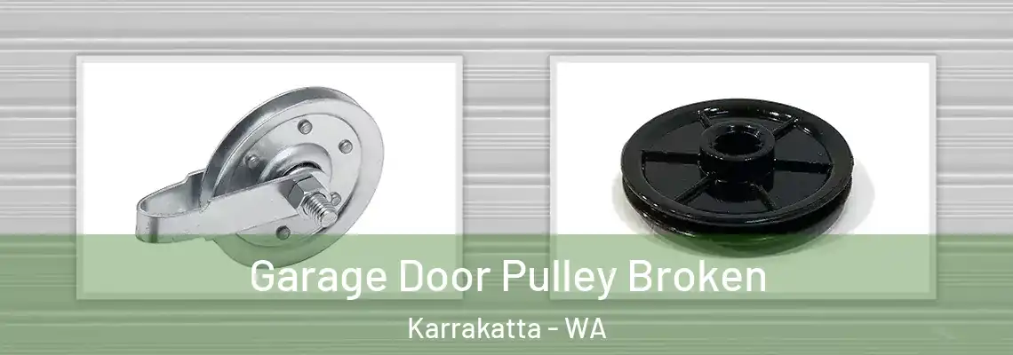 Garage Door Pulley Broken Karrakatta - WA