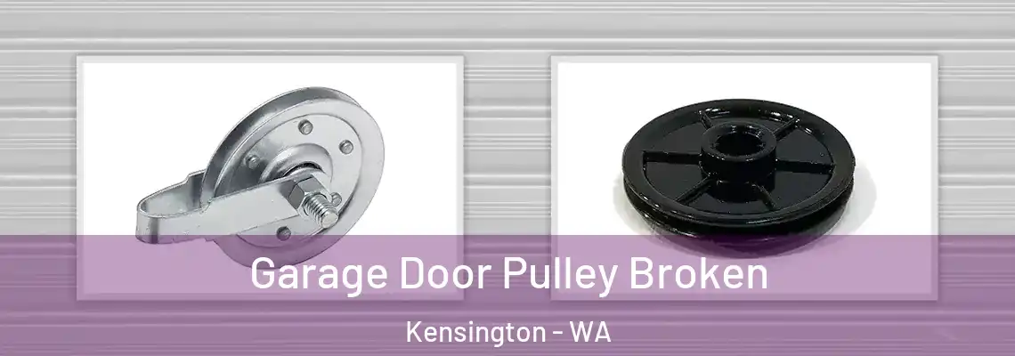 Garage Door Pulley Broken Kensington - WA