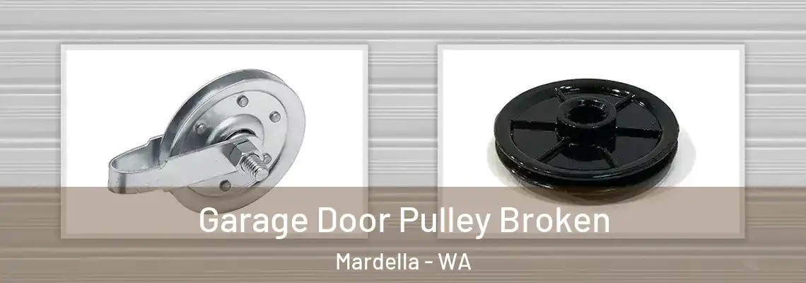 Garage Door Pulley Broken Mardella - WA