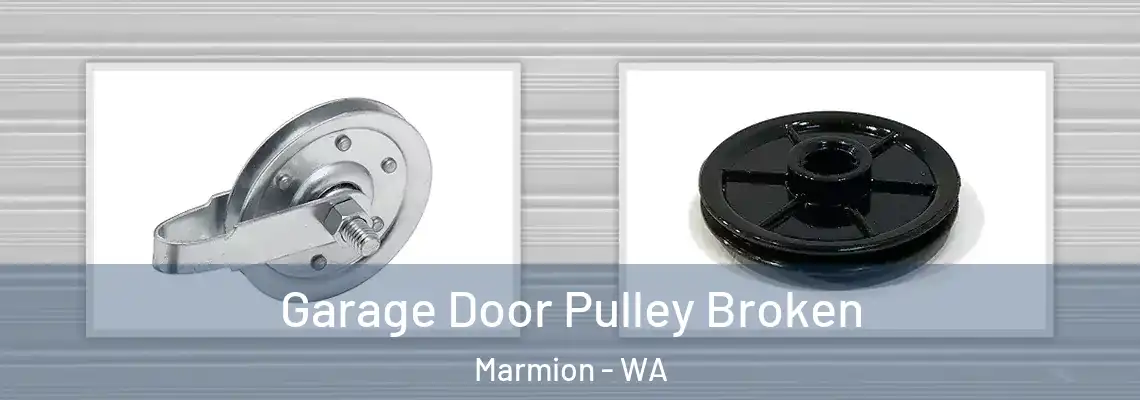 Garage Door Pulley Broken Marmion - WA