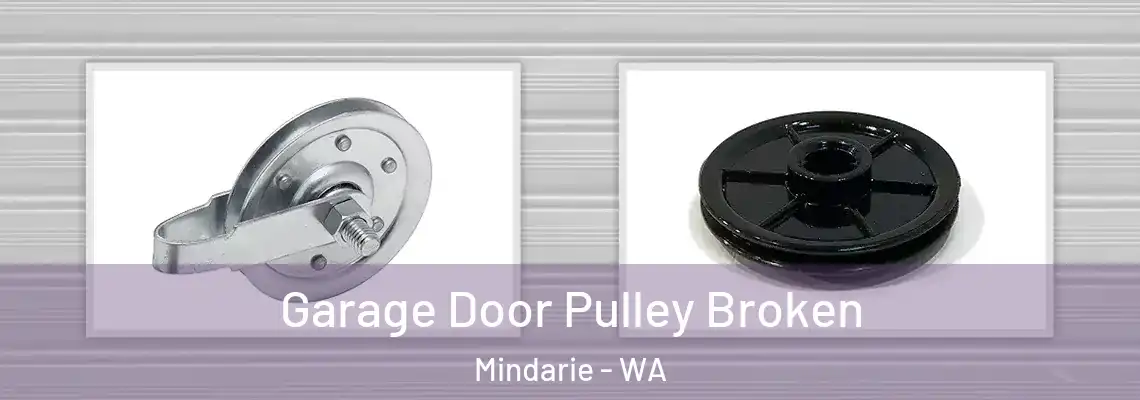 Garage Door Pulley Broken Mindarie - WA