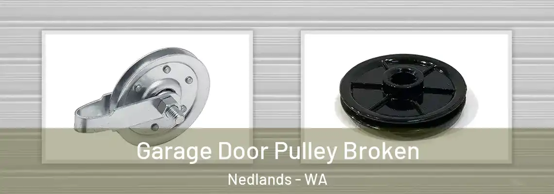 Garage Door Pulley Broken Nedlands - WA