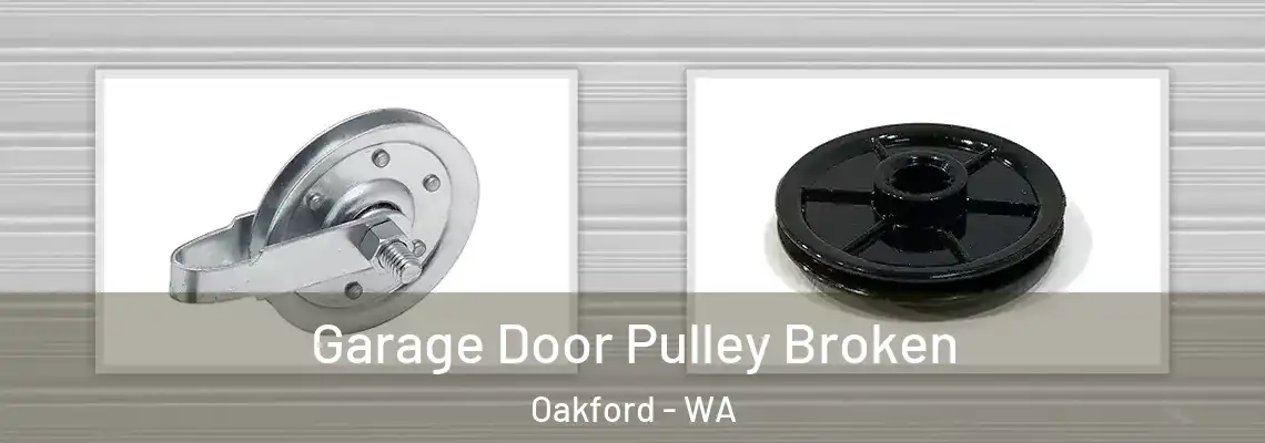 Garage Door Pulley Broken Oakford - WA