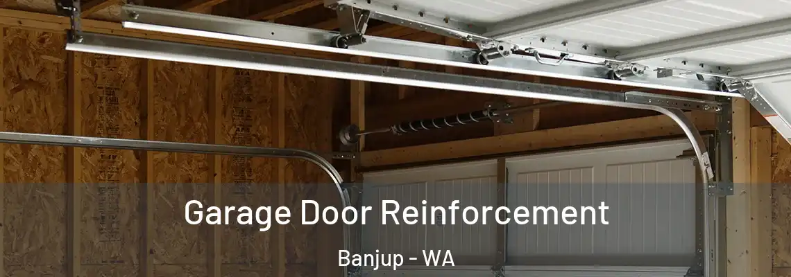 Garage Door Reinforcement Banjup - WA