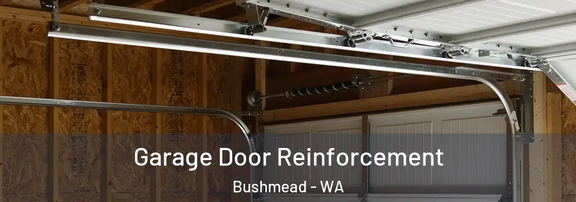Garage Door Reinforcement Bushmead - WA