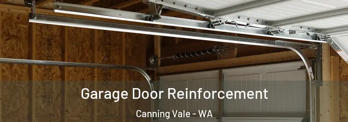 Garage Door Reinforcement Canning Vale - WA