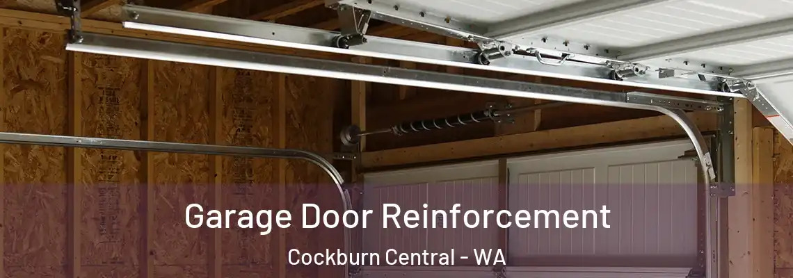 Garage Door Reinforcement Cockburn Central - WA