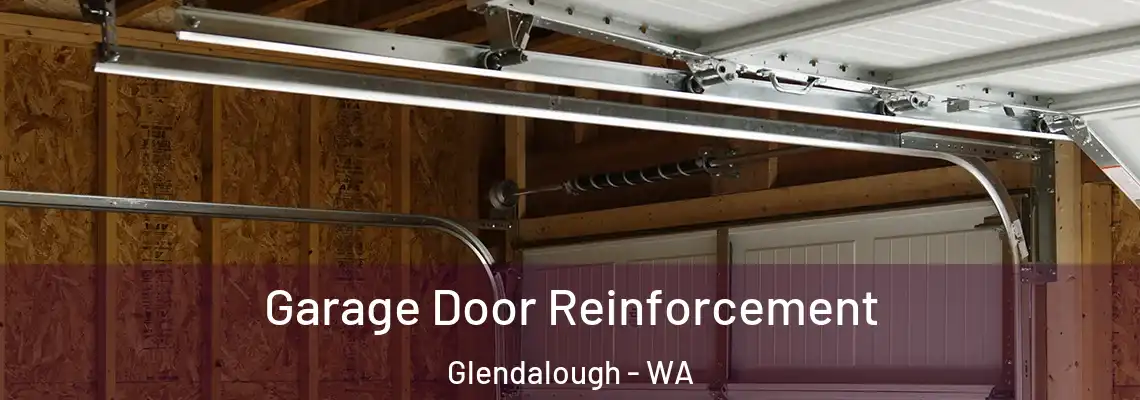 Garage Door Reinforcement Glendalough - WA