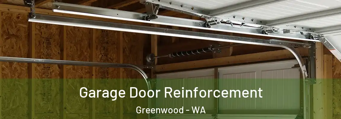 Garage Door Reinforcement Greenwood - WA